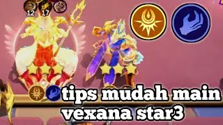 TIPS MUDAH MAIN VEXANA STAR3 6DAWNBRINGER 4SUMONER||COMMANDER MAVIS MAGIC CHESS GO GO