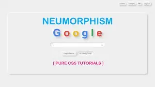 Neumorphism Google Page - UI Design | Soft UI CSS Tutorials | UI Design Trend 