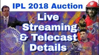 IPL 2018 Auction : Live Streaming & Telecast | Everything You Need To Know