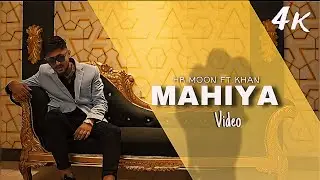 MAHIYA | ​HR MOON ft KHAN | Official Music Video