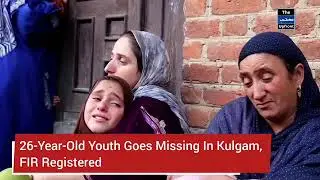 26-Year-Old Kulgam Youth Goes Missing, Police Register FIR