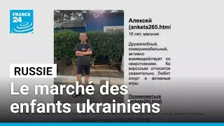 Le marché russe des enfants kinappés en Ukraine • FRANCE 24