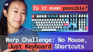 Navigating Warp Using ONLY Keyboard Shortcuts...Is It Possible?