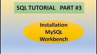 Part 4 : SQL Tutorial || How to install MySQL Workbench in Windows 10/11