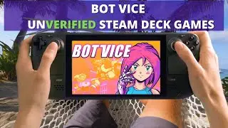 BOT VICE Steam Deck Gameplay -  FPS - UNVERIFIED!