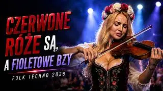 CZERWONE RÓŻE SĄ, A FIOLETOWE BZY | Folk Techno 2026 | Skrzypce • Męski Wokal • Nowoczesna Wersja
