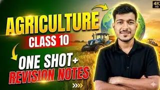 Class 10 Geography Agriculture One Shot | Full Chapter Revision Notes | CBSE Exam 2026