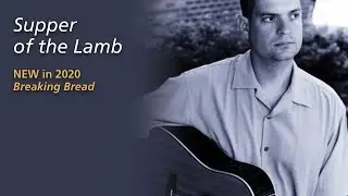 Supper of the Lamb by Dan Schutte