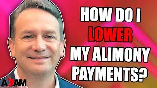 How Do I Lower My Alimony Payments? (Divorce Advice)