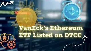 VanEck&rsquo;s Ethereum ETF Listed on DTCC as ETH ETF Approval Looms#ethereum #crypto #etf #blockchain