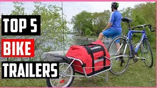 ✅Best Bike Trailers 2023 | Top 5 Bike Trailers Review | Bike Trailers for Ultimate Cycling Adventure