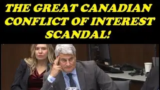 ВЕЛИКИЙ КАНАДСКИЙ СКАНДАЛ С КОНФЛИКТОМ ИНТЕРЕСОВ!
