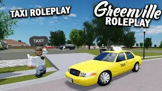 TAXI CAB ROLEPLAY!! || ROBLOX - Greenville Roleplay