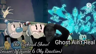 The Cuphead Show! Season 1 episode 6 'Ghost Ain't Real (Reaction)