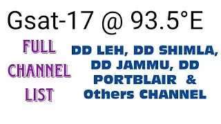Gsat 17 Full Channel list  DD LEH, DD SHIMLA, DD JAMMU, DD PORTBLAIR & Regional Channel