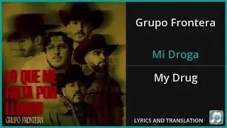 Grupo Frontera - Mi Droga Lyrics English Translation - ft Los Dareyes De La Sierra - Spanish