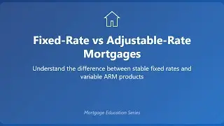 Fixed-Rate vs Adjustable-Rate Mortgages Explained | Mortgage Basics for Beginners