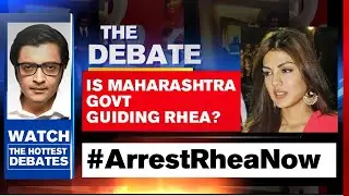 Sushant's Death Probe: Is Maharashtra Govt Guiding Rhea? | Arnab Goswami Debates