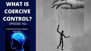 What Is Coercive Control? A Forensic Psychology and Criminal Psychology Podcast Episode.