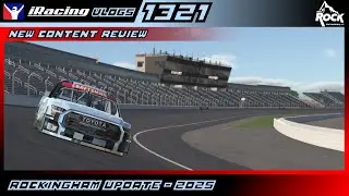 Rockingham Speedway Update 2025 - NEW CONTENT REVIEW - iRacing Ep. 1321