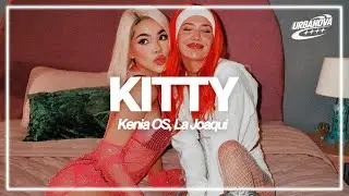 Kenia Os, La Joaqui - Kitty (Letra / Lyrics)