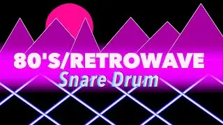 Tutorial - 80's/Retrowave Snare