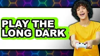 How to Play The Long Dark (New 2025) - Survival Guide