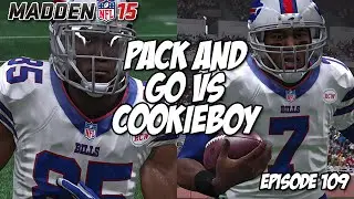Madden 15 Ultimate Team | PACK N GO GAMEPLAY VS COOKIEBOY | Episode 109
