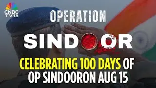 Independence Day | Red Fort Tells The Story Of &lsquo;Naya Bharat&rsquo; | Operation Sindoor | N18V