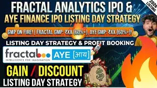 FRACTAL ANALYTICS IPO & AYE FINANCE IPO Listing strategy! 