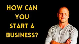 Tim Ferriss : How to start a business