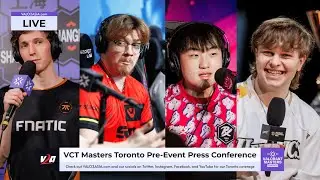 VCT Masters Toronto Pre-Event Press Conference [LIVE]