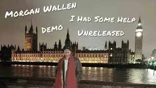 [ORIGINAL DEMO] Morgan Wallen - I Had Some Help