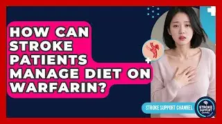How Can Stroke Patients Manage Diet On Warfarin? - Stroke Support Channel