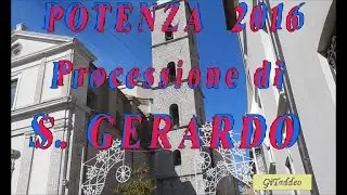 POTENZA 2016 - PROCESSIONE DI S. GERARDO