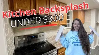 DIY Kitchen Backsplash - UNDER $300