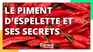 Le piment d'Espelette et ses secrets - Samedi à tout prix