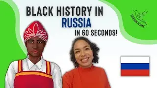 Black History in Russia (In 60 Seconds!)