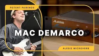 Mac DeMarco & the Alesis MicroVerb: How Mac Used a $100 Effect to Create His Signature Guitar Tone