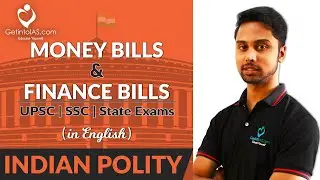 Money Bills and Finance Bills | Indian Polity | In English | UPSC | GetintoIAS