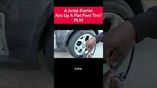 A Jump Starter Airs Up a Flat Ford Tire? ✅Yep! (Pt.19)