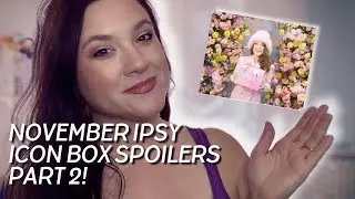 NOVEMBER 2024 IPSY ICON BOX SPOILERS PT 2!