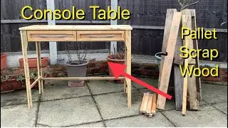 Making a Console Table with Draws From My Scrap & Pallet Wood