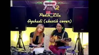 Pedih Ella cover ayuhadi
