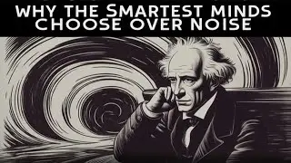 Schopenhauer's Wisdom Why Smart People Find Peace in Silence