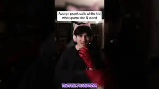 Austyn prank calls white kid who spams the N-word😂