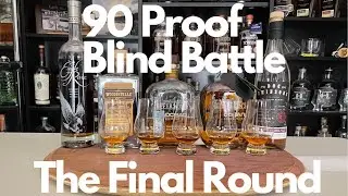 90 Proof Bourbon Blind Battle Final Round
