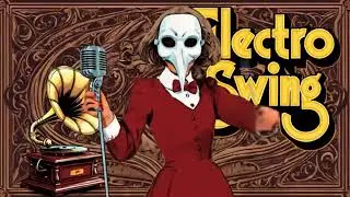 Electro Swing - Plague Birds Parade