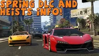 GTA 5 | Spring Update | High Life DLC! New Cars, Houses and Heists Info!