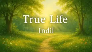 &ldquo;True Life&rdquo; &ndash; A Joyful Christian Folk Song About the Future Hope | Indil